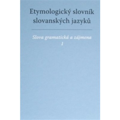 Etymologický slovník slovanských jazyků 1+2