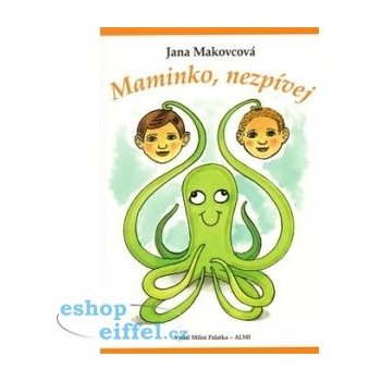 Maminko, nezpívej - Jana Makovcová