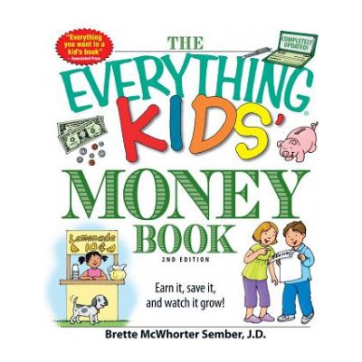 The Everything Kids' Money Book: Earn It, Save It, and Watch It Grow! Sember BrettePaperback – Zbozi.Blesk.cz