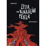 Cesta do blikajícího pekla - Šárka Medková – Hledejceny.cz