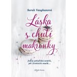 Láska s chutí makronky - Vaughanová Sarah – Hledejceny.cz