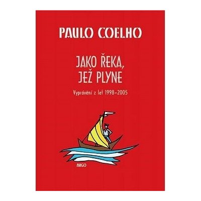 Jako řeka, jež plyne - Paulo Coelho – Hledejceny.cz