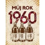 Můj rok 1960, 2. vydání - Martin Ježek – Zbozi.Blesk.cz