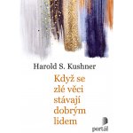 Když se zlé věci stávají dobrým lidem - Kushner Harold S. – Hledejceny.cz