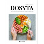 Dosyta: Proteinová kuchařka pro lidi, co mají pořád hlad – Hledejceny.cz