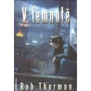 V temnotě - Rob Thurman