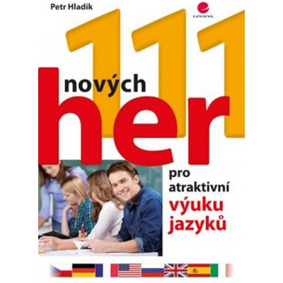 111 nových her pro atraktivní výuku jazyků - Hladík Petr