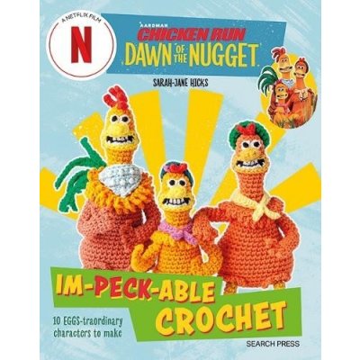 Chicken Run: Dawn of the Nugget Im-peck-able Crochet