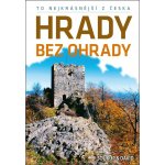 To nejkrásnější z Česka: Hrady bez ohrady - Vladimír Soukup – Zboží Dáma