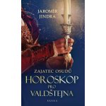 Zajatec osudů – Horoskop pro Valdštejna - Jaromír Jindra – Zbozi.Blesk.cz