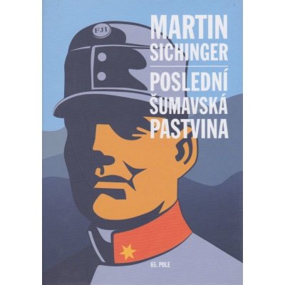 Poslední šumavská pastvina - Martin Sichinger – Hledejceny.cz