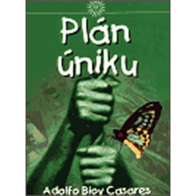 Plán úniku - Bioy Casares Adolfo