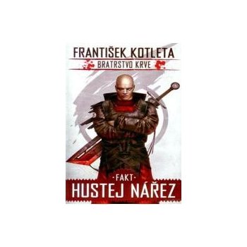 Fakt hustej nářez. Bratrstvo krve 2 - František Kotleta