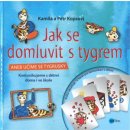 Jak se domluvit s tygrem - Kamila Kopsová