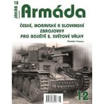 Armáda 12 - České, moravské a slovenské zbrojovky pro bojiště 2. světové války - Francev Vladimír – Zboží Mobilmania