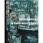 Disonance a fata morgána - Česká literatura 1964-1971 – Hledejceny.cz
