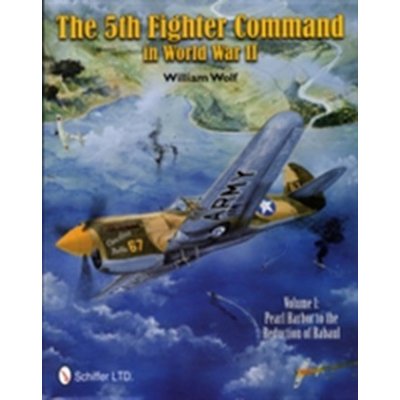 5th Fighter Command in World War II - W. Wolf