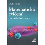 Matematická cvičení pro střední školy - Daniel Hrubý – Sleviste.cz