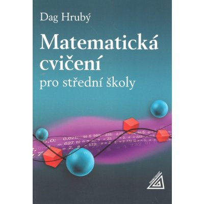 Matematická cvičení pro střední školy - Daniel Hrubý