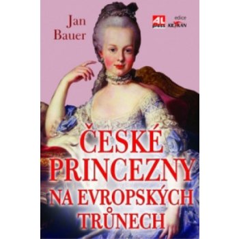 České princezny na evropských trůnech - Jan Bauer