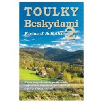 Toulky Beskydami 2 - Putování po horách, památkách, objevování zapomenutých řemesel a pozoruhodných lidí - Richard Sobotka – Zbozi.Blesk.cz