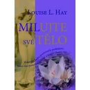 Milujte své tělo - Louise L. Hay