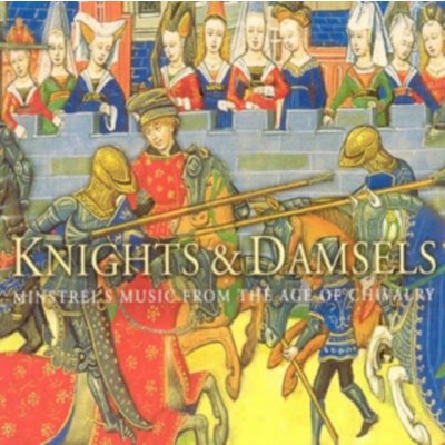 Knights & Damsels - Songs & Dances from the Middle Ages CD – Zboží Mobilmania