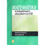 Matematika k bakalářským zkouškám na VŠE – Miroslava Otavová, Irena Sýkorová – Hledejceny.cz