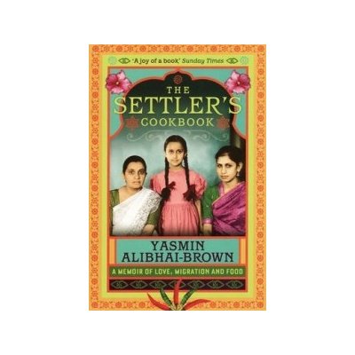 The Settler's Cookbook - Y. Alibhai-Brown