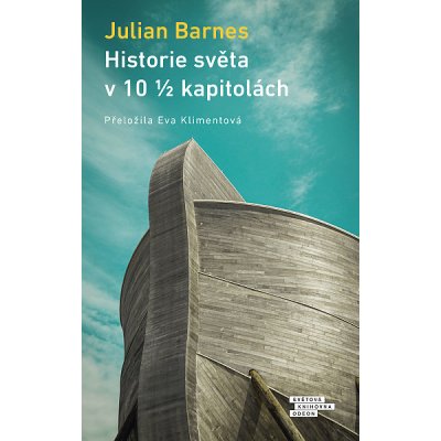 Historie světa v 10 1/2 kapitolách - Julian Barnes – Hledejceny.cz