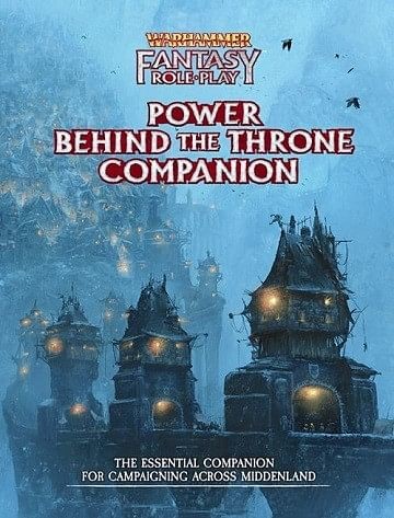 Cubicle 7 Warhammer Fantasy Roleplay Power Behind the Throne Companion
