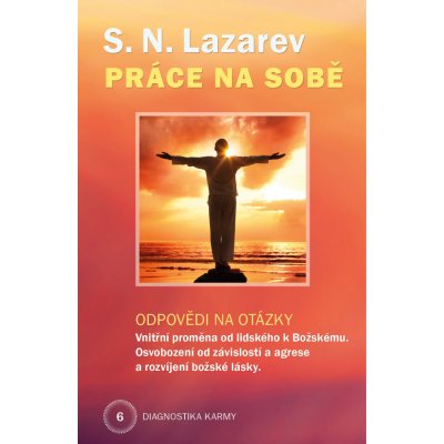 Práce na sobě Diagnostika karmy 6 - S.N. Lazarev – Zbozi.Blesk.cz