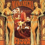 La Mano Negra - PUTA`S FEVER /REISSUE 2018 CD – Hledejceny.cz