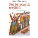 Pět báječných strýčků - František Nepil