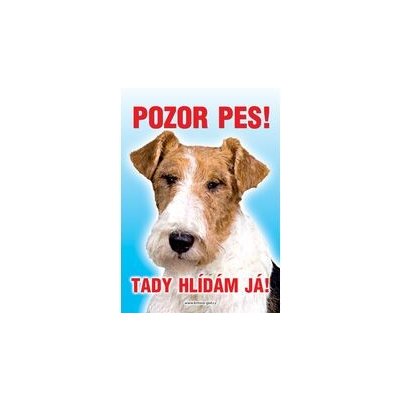 Grel Tabulka pozor pes foxteriér – Hledejceny.cz