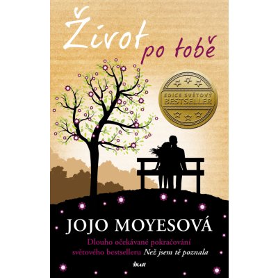 Život po tobě - Jojo Moyesová – Hledejceny.cz