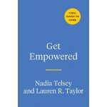 Get Empowered: A Practical Guide to Thrive, Heal, and Embrace Your Confidence in a Sexist World Telsey Nadia – Sleviste.cz