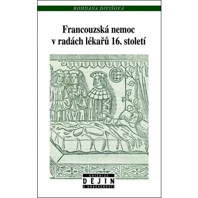 Francouzská nemoc v radách lékařů 16. století – Zbozi.Blesk.cz