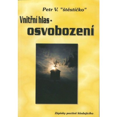 Vnitřní hlas - osvobození - štěstíčko Petr V.