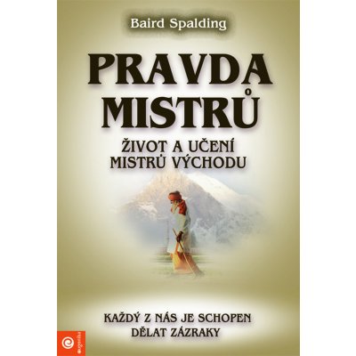 Život a učení mistrů Východu - Baird Spalding – Hledejceny.cz