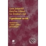 S genderem na trh - Jarkovská Lucie – Hledejceny.cz