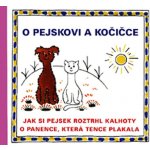 O PEJSKOVI AKOČIČCE JAK SI PEJSEK ROZTRHL KALHOTY O PANENCE - Josef Čapek – Hledejceny.cz