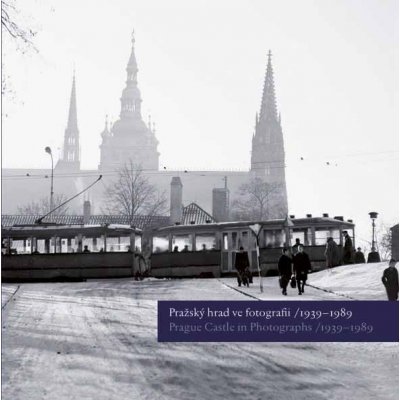 Pražský hrad ve fotografii 1939-1989 / Prague Castle in Photographs 1939-1989 – Zboží Mobilmania