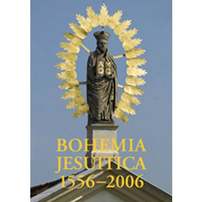 Bohemia Jesuitica 1556 2006 Tovaryšstvo Ježíšovo