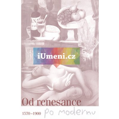 Od renesance po modernu 1570-1900 - Svobodová Jana