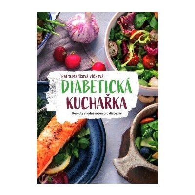 Diabetická kuchařka - Recepty vhodné nejen por diabetiky