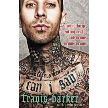 Can I Say: Living Large, Cheating Death, and... Travis Barker, Gavin Edwards
