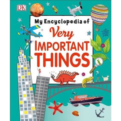 My Encyclopedia of Very Important Things: For Little Learners Who Want to Know Everything DKPevná vazba – Zboží Mobilmania