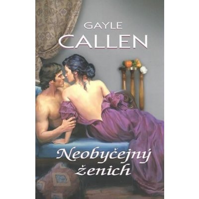 Neobyčejný ženich - Gayle Callen – Hledejceny.cz