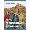 Elektronická kniha Cesty za romantikou a erotikou - Radim Uzel